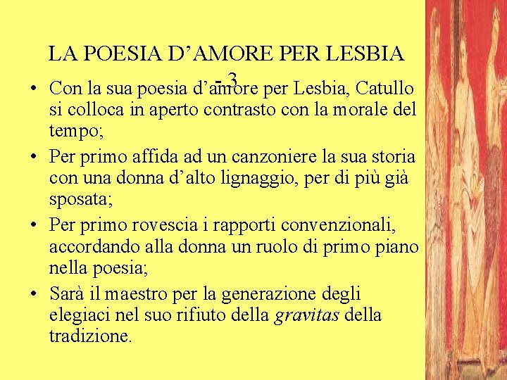 LA POESIA D’AMORE PER LESBIA - 3 per Lesbia, Catullo • Con la sua