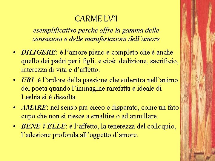 CARME LVII esemplificativo perché offre la gamma delle sensazioni e delle manifestazioni dell’amore •