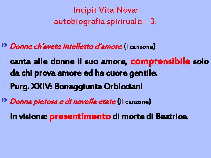 Incipit Vita Nova: autobiografia spiriruale – 3. ↦ Donne ch’avete intelletto d’amore (I canzone)