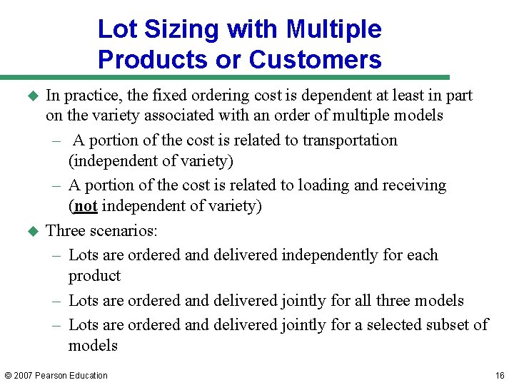 Lot Sizing with Multiple Products or Customers u u In practice, the fixed ordering Lot Sizing with Multiple Products or Customers u u In practice, the fixed ordering