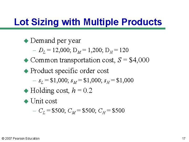 Lot Sizing with Multiple Products u Demand per year – DL = 12, 000; Lot Sizing with Multiple Products u Demand per year – DL = 12, 000;