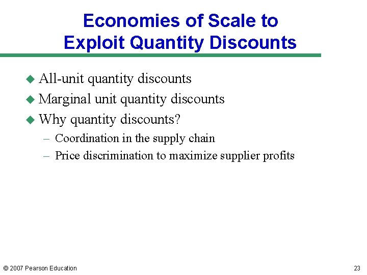 Economies of Scale to Exploit Quantity Discounts u All-unit quantity discounts u Marginal unit Economies of Scale to Exploit Quantity Discounts u All-unit quantity discounts u Marginal unit