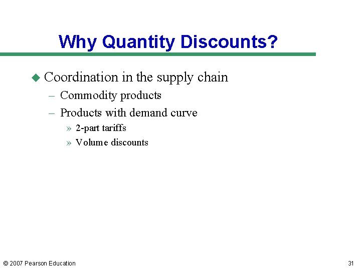 Why Quantity Discounts? u Coordination in the supply chain – Commodity products – Products Why Quantity Discounts? u Coordination in the supply chain – Commodity products – Products