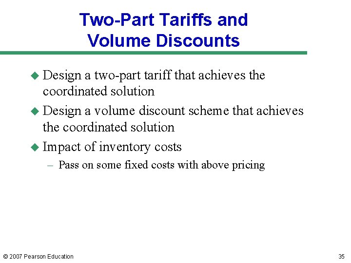 Two-Part Tariffs and Volume Discounts u Design a two-part tariff that achieves the coordinated Two-Part Tariffs and Volume Discounts u Design a two-part tariff that achieves the coordinated