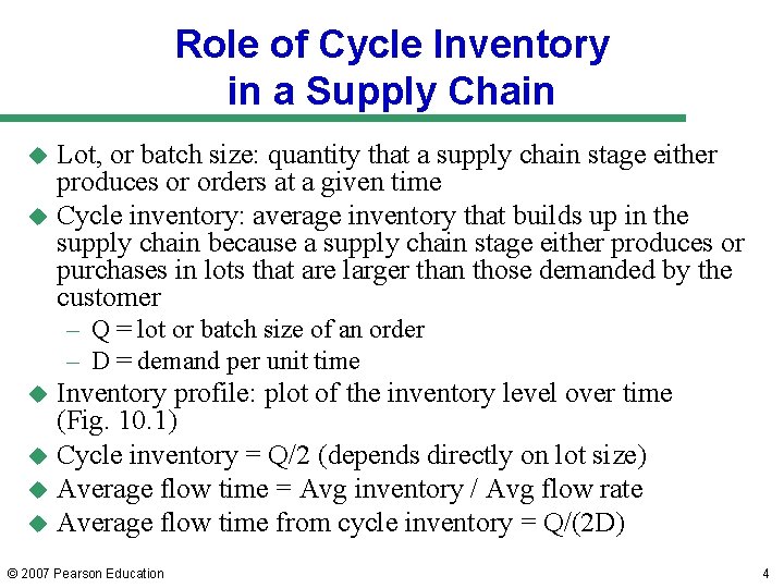 Role of Cycle Inventory in a Supply Chain Lot, or batch size: quantity that Role of Cycle Inventory in a Supply Chain Lot, or batch size: quantity that