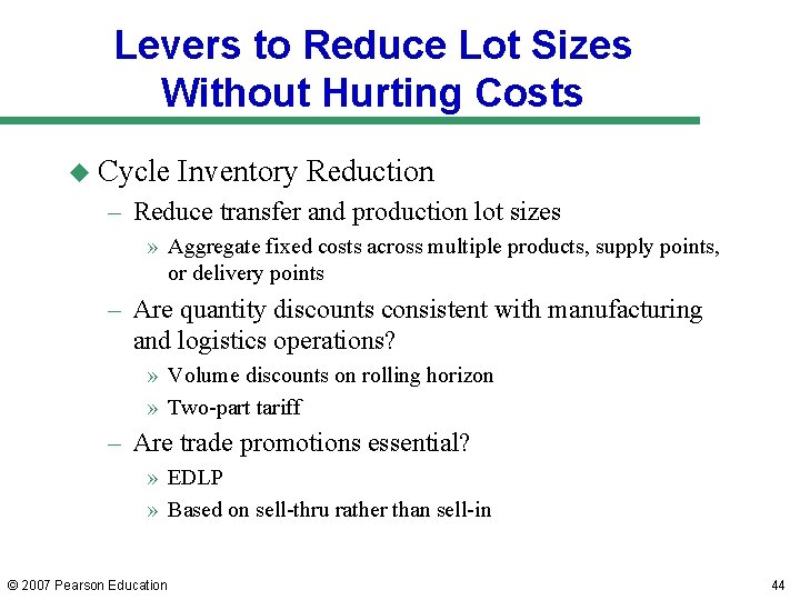 Levers to Reduce Lot Sizes Without Hurting Costs u Cycle Inventory Reduction – Reduce Levers to Reduce Lot Sizes Without Hurting Costs u Cycle Inventory Reduction – Reduce