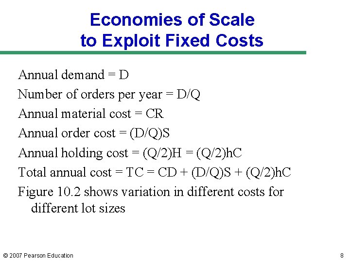 Economies of Scale to Exploit Fixed Costs Annual demand = D Number of orders Economies of Scale to Exploit Fixed Costs Annual demand = D Number of orders