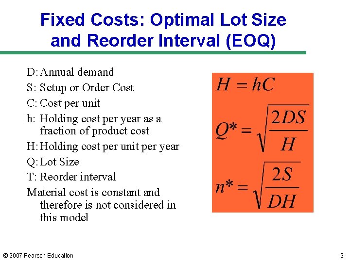 Fixed Costs: Optimal Lot Size and Reorder Interval (EOQ) D: Annual demand S: Setup Fixed Costs: Optimal Lot Size and Reorder Interval (EOQ) D: Annual demand S: Setup
