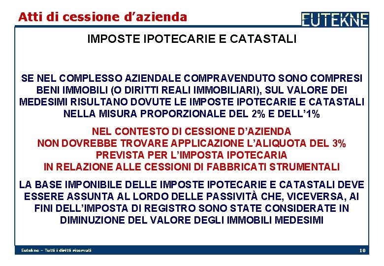 Atti di cessione d’azienda IMPOSTE IPOTECARIE E CATASTALI SE NEL COMPLESSO AZIENDALE COMPRAVENDUTO SONO