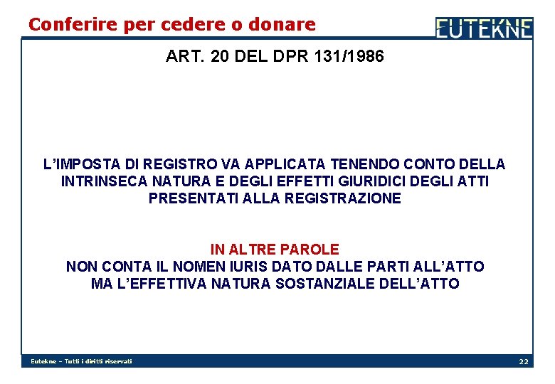 Conferire per cedere o donare ART. 20 DEL DPR 131/1986 L’IMPOSTA DI REGISTRO VA