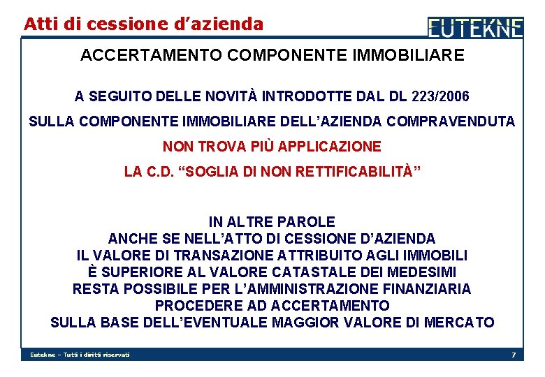 Atti di cessione d’azienda ACCERTAMENTO COMPONENTE IMMOBILIARE A SEGUITO DELLE NOVITÀ INTRODOTTE DAL DL