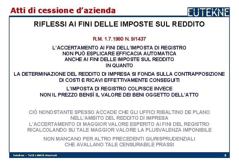 Atti di cessione d’azienda RIFLESSI AI FINI DELLE IMPOSTE SUL REDDITO R. M. 1.