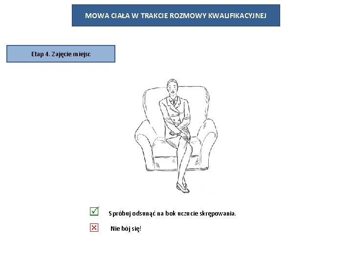 MOWA CIAŁA W TRAKCIE ROZMOWY KWALIFIKACYJNEJ Etap 4. Zajęcie miejsc Spróbuj odsunąć na bok