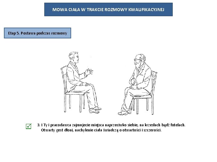 MOWA CIAŁA W TRAKCIE ROZMOWY KWALIFIKACYJNEJ Etap 5. Postawa podczas rozmowy 3. I Ty