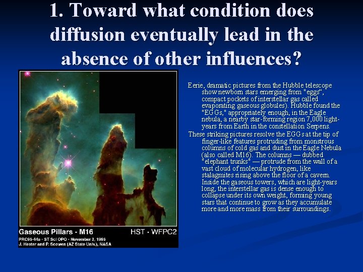 1. Toward what condition does diffusion eventually lead in the absence of other influences?