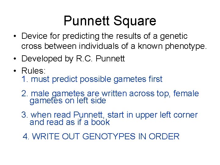Punnett Square • Device for predicting the results of a genetic cross between individuals