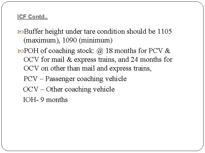ICF Contd. . Buffer height under tare condition should be 1105 (maximum), 1090 (minimum) ICF Contd. . Buffer height under tare condition should be 1105 (maximum), 1090 (minimum)