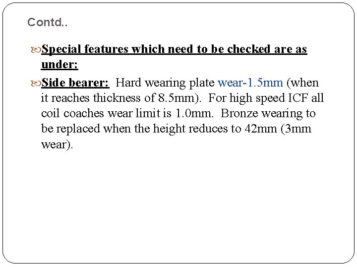 Contd. . Special features which need to be checked are as under: Side bearer: Contd. . Special features which need to be checked are as under: Side bearer: