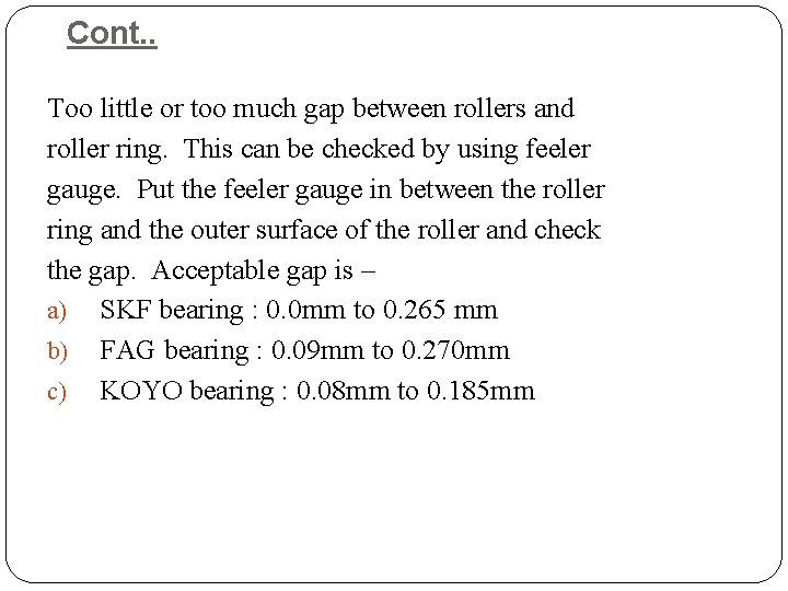 Cont. . Too little or too much gap between rollers and roller ring. This Cont. . Too little or too much gap between rollers and roller ring. This