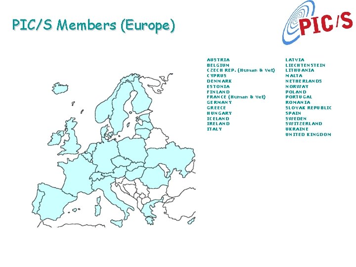 PIC/S Members (Europe) AUSTRIA BELGIUM CZECH REP. (Human & Vet) CYPRUS DENMARK ESTONIA FINLAND