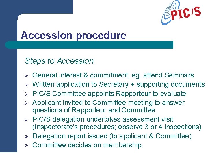 Accession procedure Steps to Accession Ø Ø Ø Ø General interest & commitment, eg.