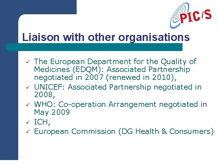Liaison with other organisations ü ü ü The European Department for the Quality of