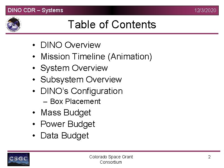 DINO CDR – Systems 12/3/2020 Table of Contents • • • DINO Overview Mission