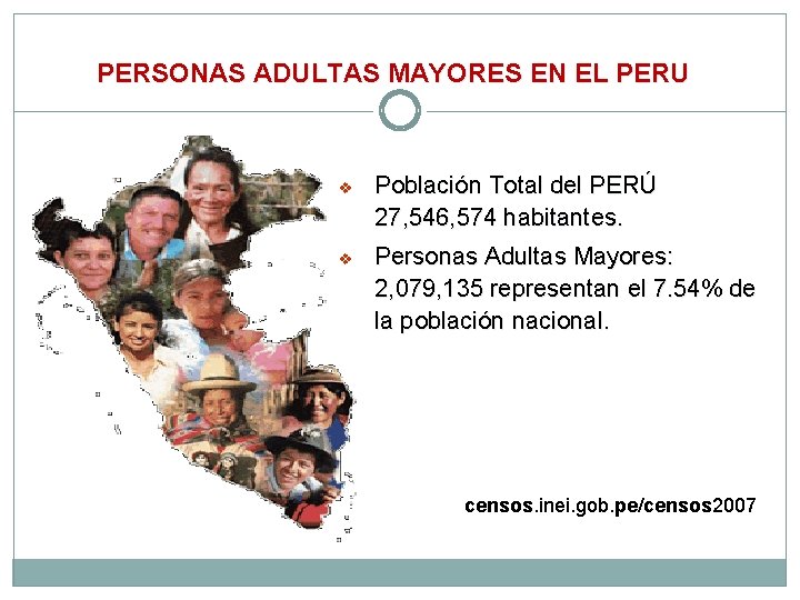 PERSONAS ADULTAS MAYORES EN EL PERU v v Población Total del PERÚ 27, 546,