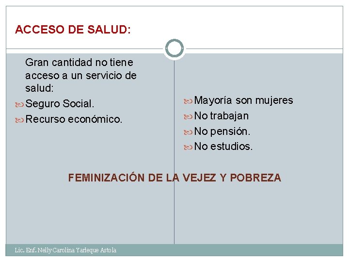 ACCESO DE SALUD: Gran cantidad no tiene acceso a un servicio de salud: Seguro