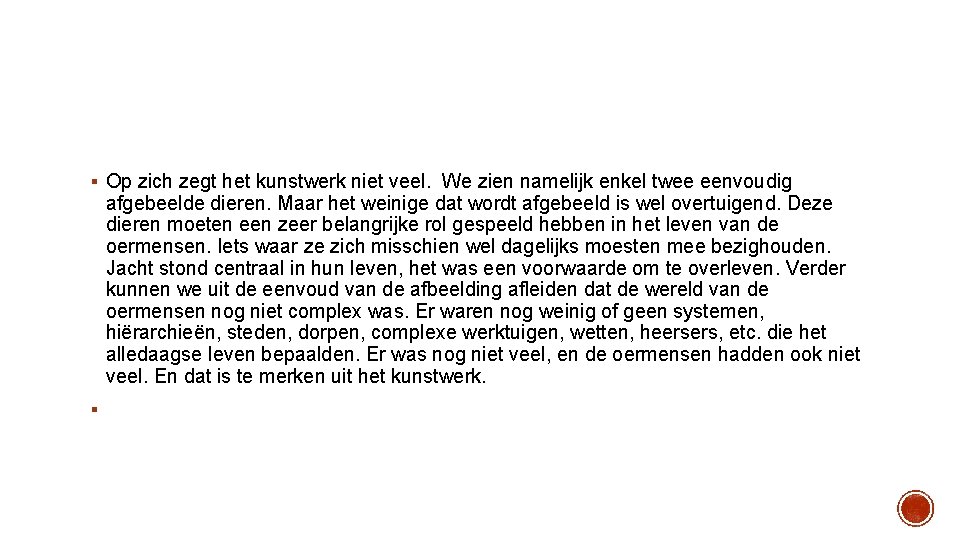§ Op zich zegt het kunstwerk niet veel. We zien namelijk enkel twee eenvoudig