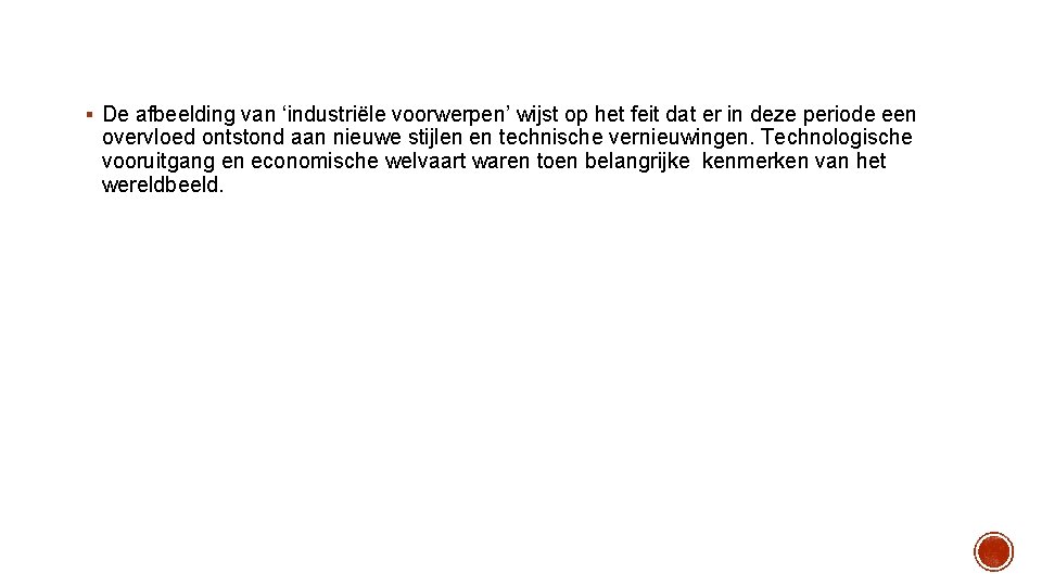 § De afbeelding van ‘industriële voorwerpen’ wijst op het feit dat er in deze