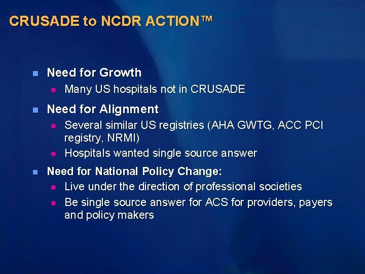 CRUSADE to NCDR ACTION™ n Need for Growth l n Need for Alignment l