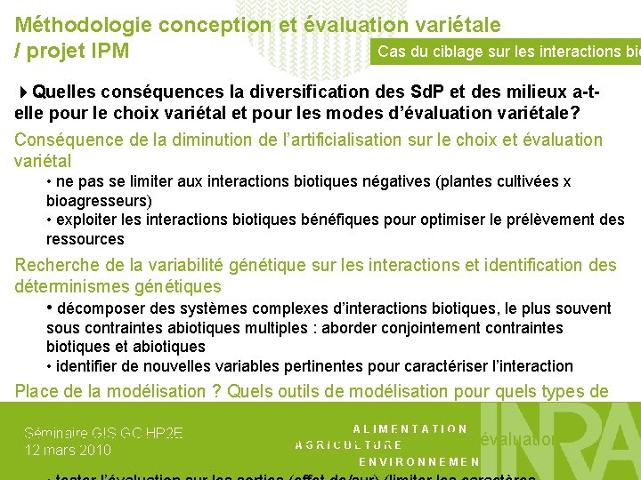 Méthodologie conception et évaluation variétale Cas du ciblage sur les interactions bio / projet