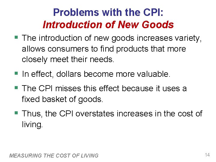 Problems with the CPI: Introduction of New Goods § The introduction of new goods