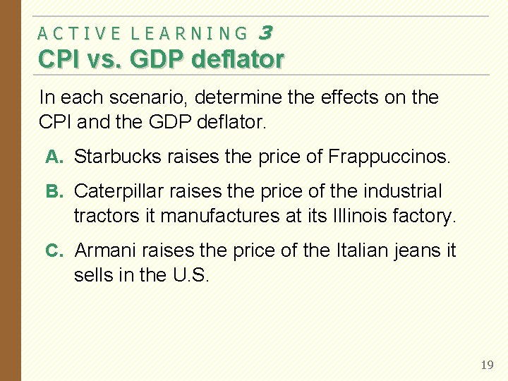 ACTIVE LEARNING 3 CPI vs. GDP deflator In each scenario, determine the effects on