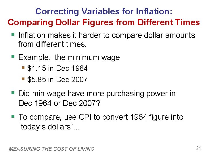 Correcting Variables for Inflation: Comparing Dollar Figures from Different Times § Inflation makes it