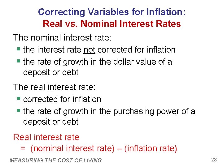 Correcting Variables for Inflation: Real vs. Nominal Interest Rates The nominal interest rate: §