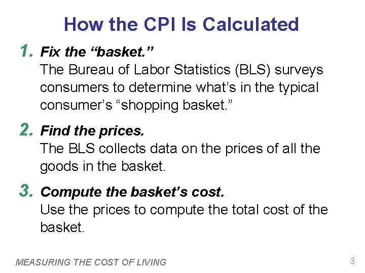 How the CPI Is Calculated 1. Fix the “basket. ” The Bureau of Labor