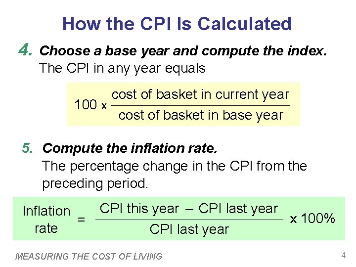 How the CPI Is Calculated 4. Choose a base year and compute the index.