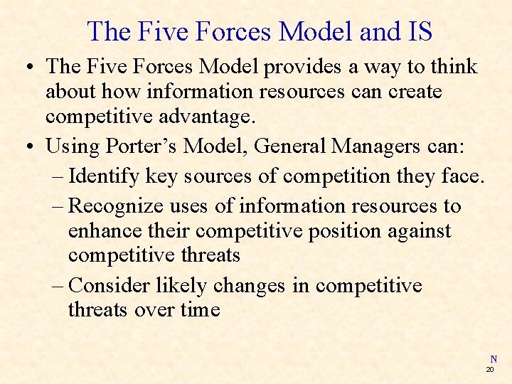 The Five Forces Model and IS • The Five Forces Model provides a way