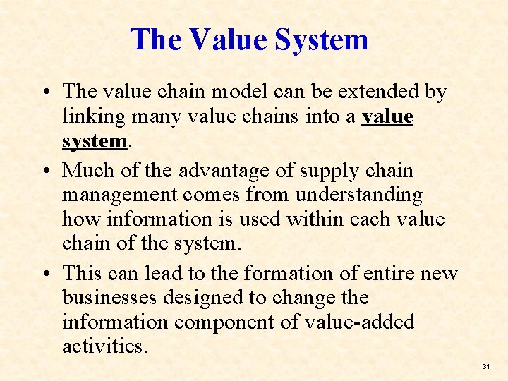 The Value System • The value chain model can be extended by linking many