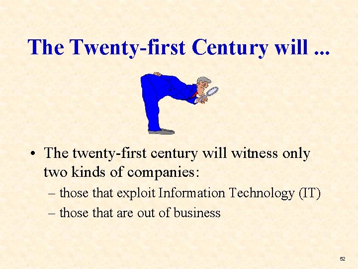 The Twenty-first Century will. . . • The twenty-first century will witness only two