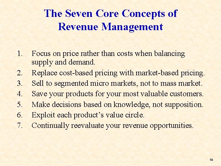 The Seven Core Concepts of Revenue Management 1. 2. 3. 4. 5. 6. 7.