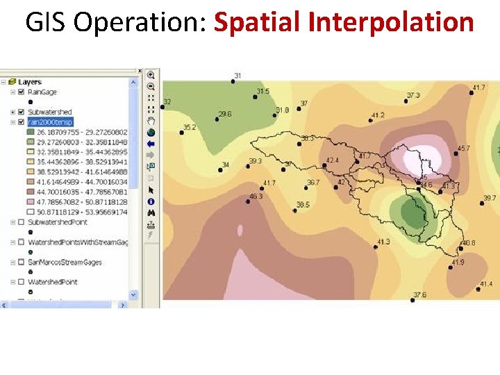 GIS Operation: Spatial Interpolation GIS Operation: Spatial Interpolation