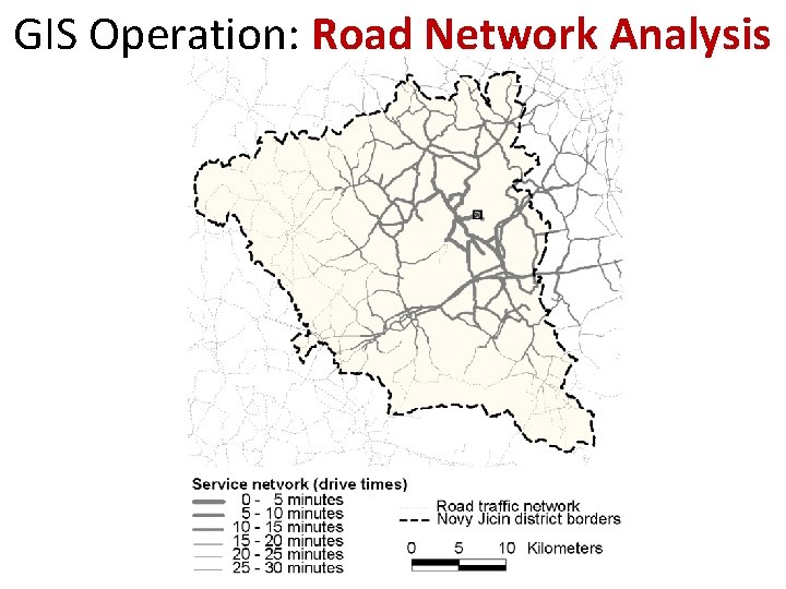 GIS Operation: Road Network Analysis GIS Operation: Road Network Analysis