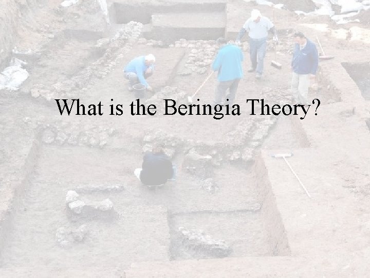 What is the Beringia Theory? 