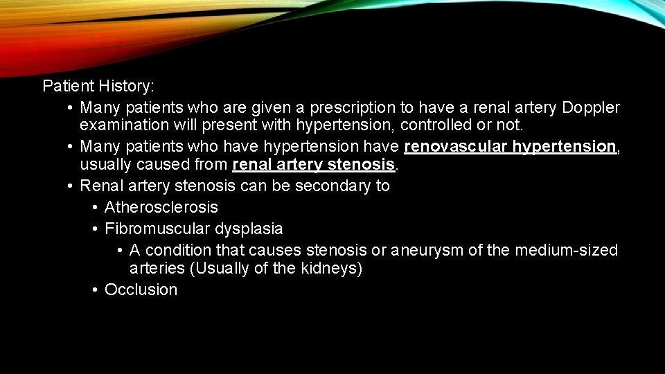 Patient History: • Many patients who are given a prescription to have a renal