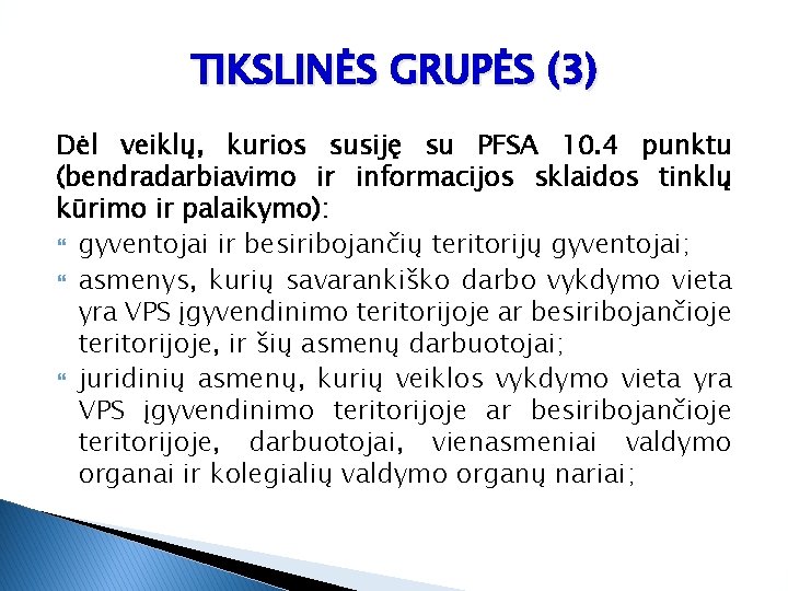 TIKSLINĖS GRUPĖS (3) Dėl veiklų, kurios susiję su PFSA 10. 4 punktu (bendradarbiavimo ir