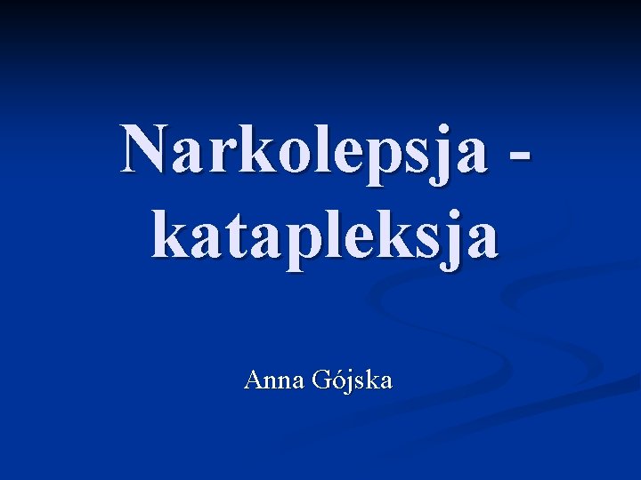 Narkolepsja katapleksja Anna Gójska 