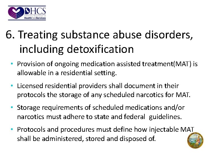 6. Treating substance abuse disorders, including detoxification • Provision of ongoing medication assisted treatment(MAT)